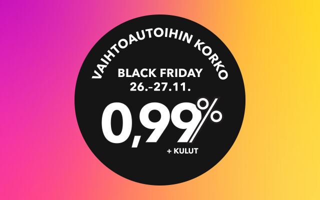 BLACK FRIDAY – Kaikkiin vaihtoautoihin 0,99 % + kulut